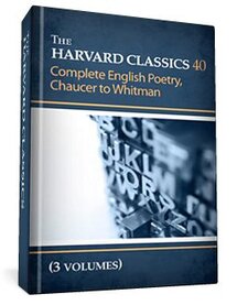 The Harvard Classics, vol. 40-42: Complete English Poetry: Chaucer to Whitman (3 vols.)