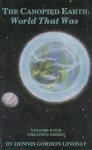 The Canopied Earth: World That Was