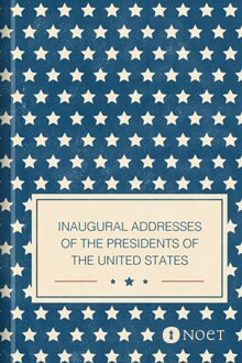 Inaugural Addresses of the Presidents of the United States