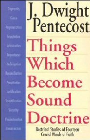 Things Which Become Sound Doctrine: Doctrinal Studies of Fourteen Crucial Words of Faith