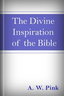 The Divine Inspiration of the Bible