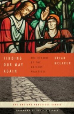 Finding Our Way Again: The Return of the Ancient Practices | Logos