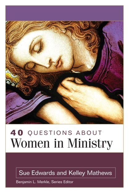 40 Questions about Women in Ministry (40 Questions Series)