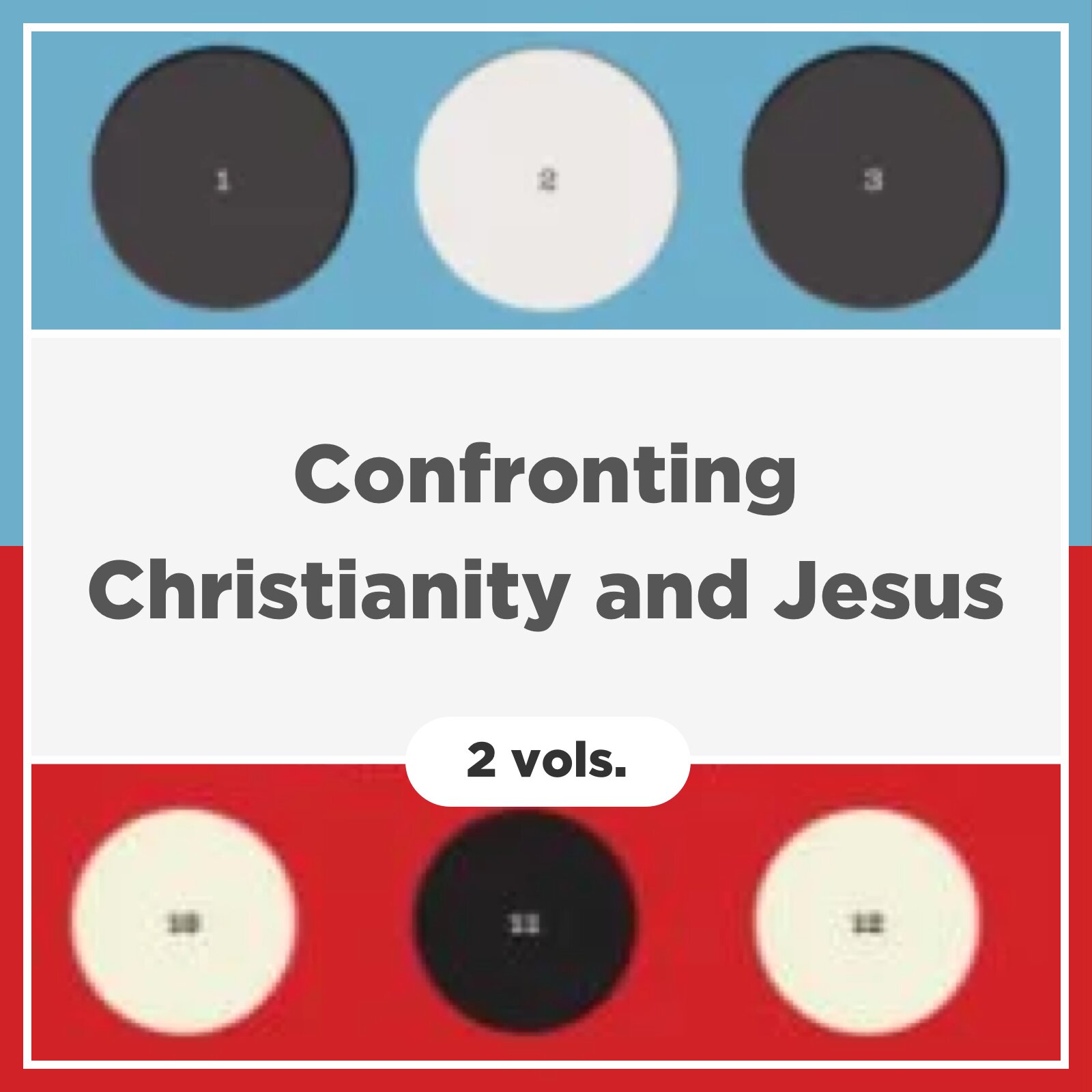 Confronting Christianity and Jesus (2 vols.)
