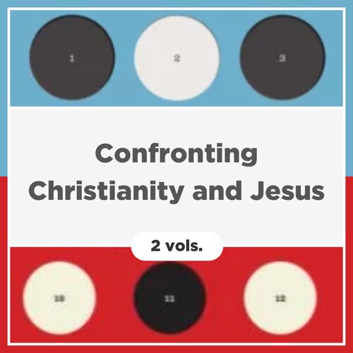 Confronting Christianity and Jesus (2 vols.)