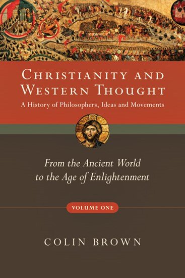 Christianity and Western Thought: From the Ancient World to the Age of Enlightenment, Volume 1 (Christianity and Western Thought Series)