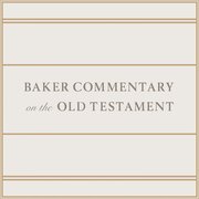 Baker Commentary on the Old Testament (12 vols.)