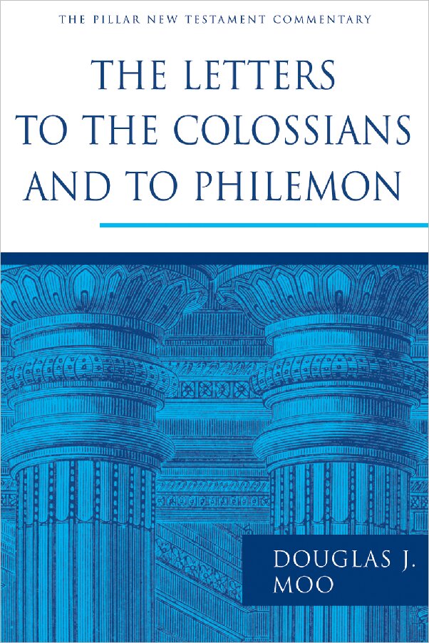 The Letters to the Colossians and to Philemon (Pillar New Testament Commentary | PNTC)