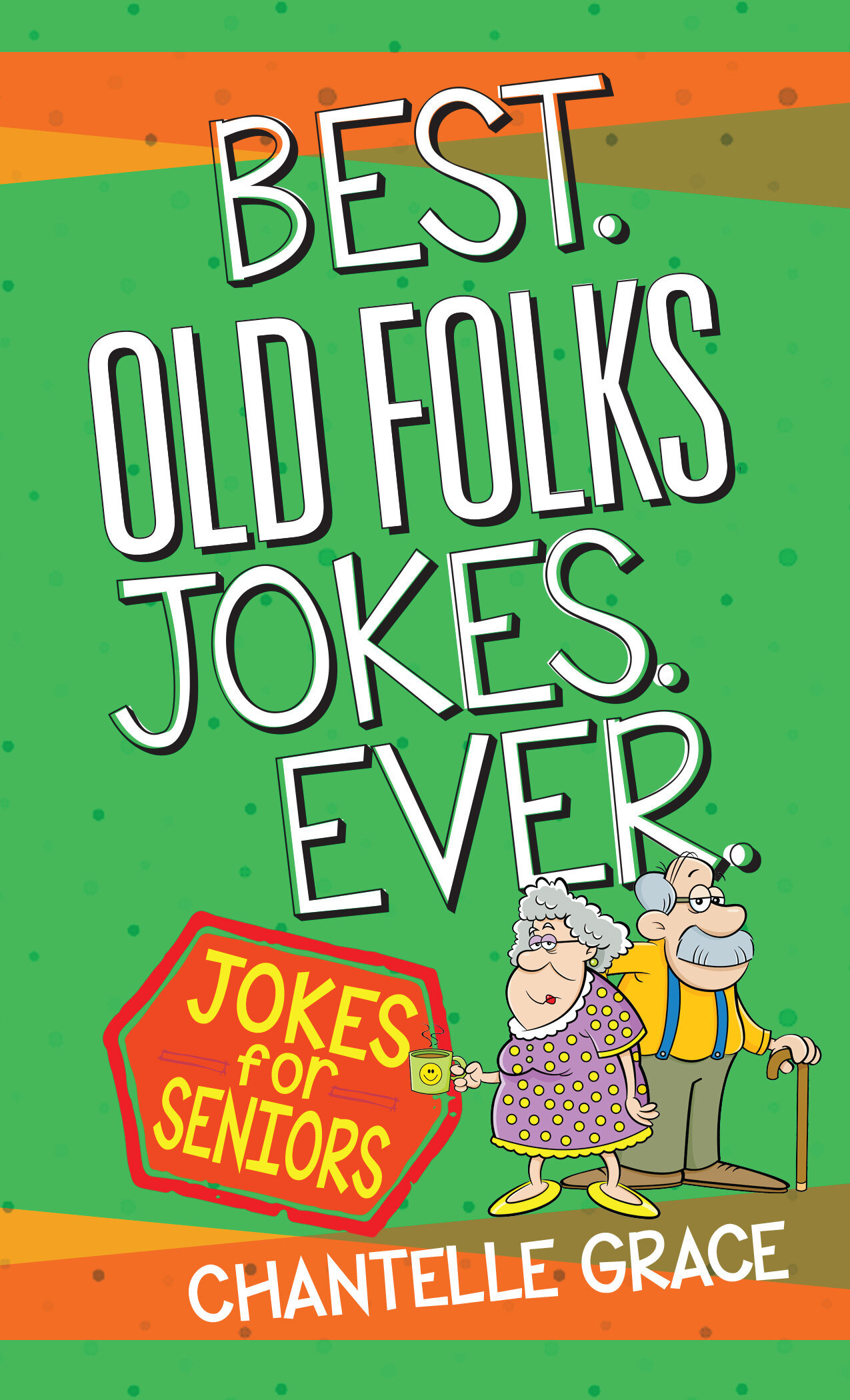 Best Old Folks Jokes Ever: Joke Books