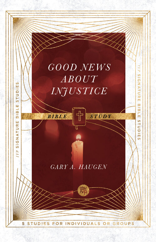 Good News About Injustice Bible Study: IVP Signature Bible Studies