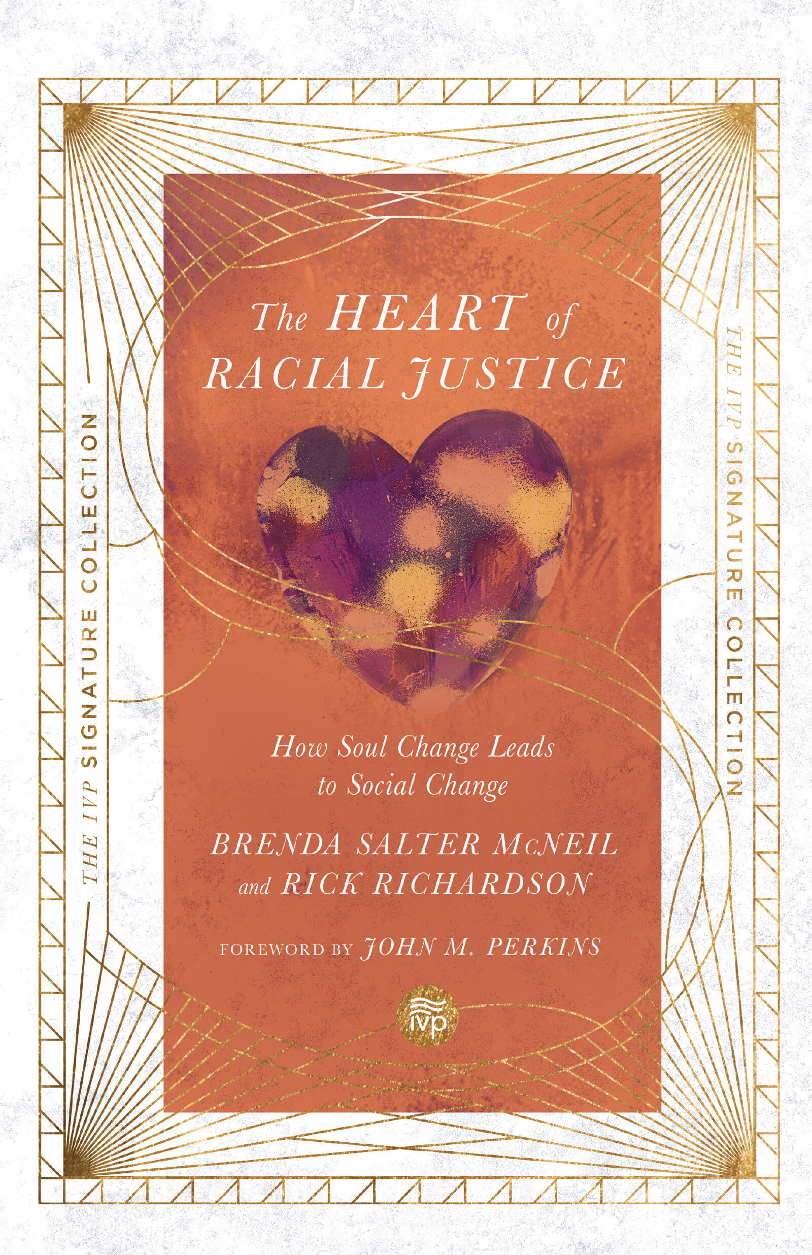 The Heart of Racial Justice: How Soul Change Leads to Social Change