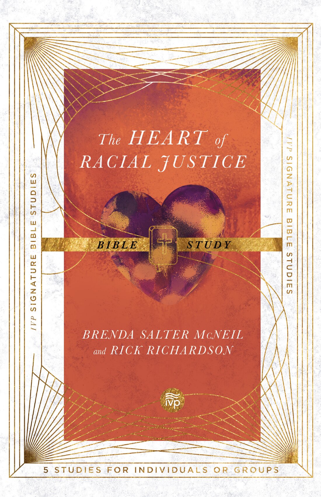 The Heart of Racial Justice Bible Study: IVP Signature Bible Studies