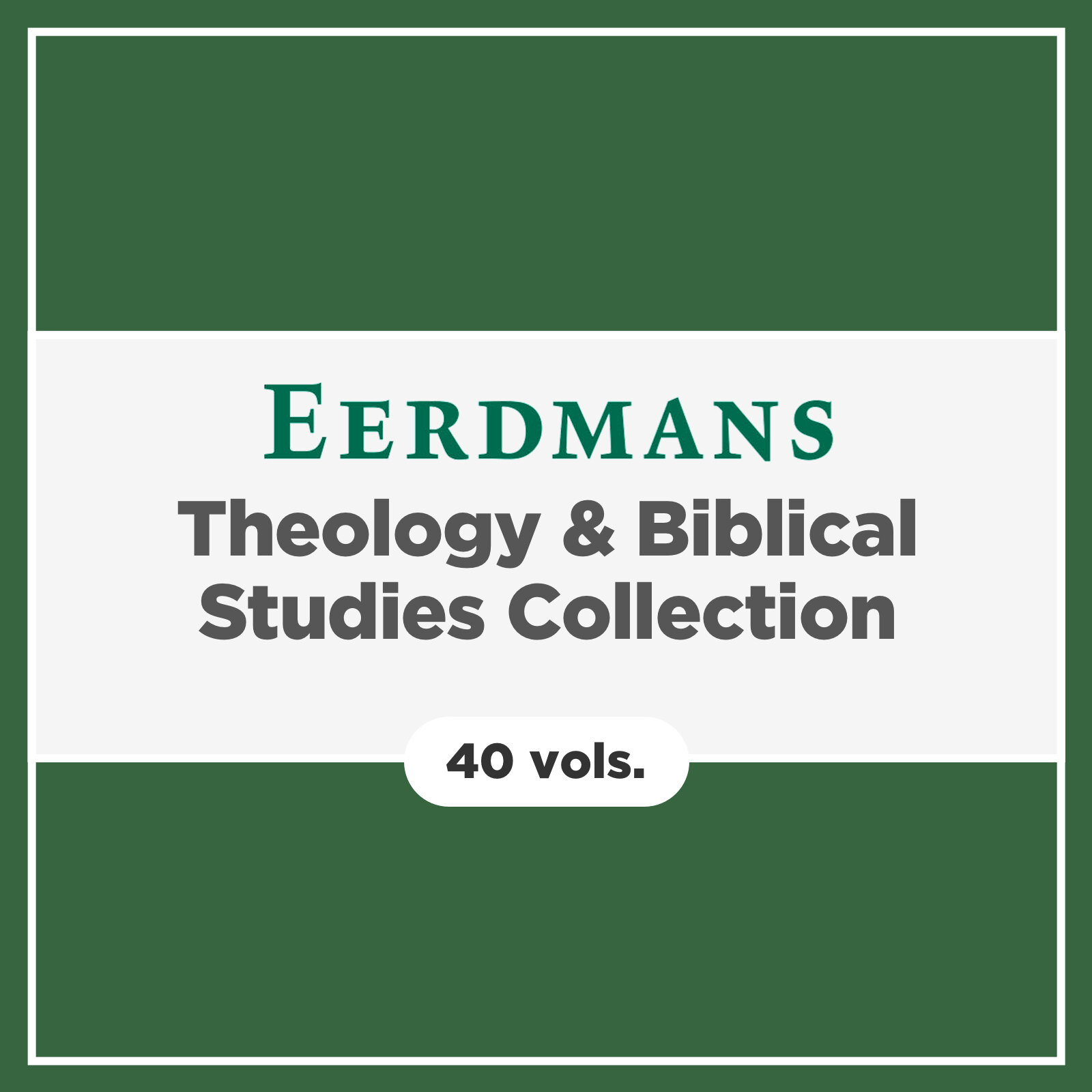 Eerdmans Theology & Biblical Studies Collection (40 vols.)