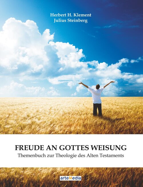 Freude an Gottes Weisung: Themenbuch zur Theologie des Alten Testaments
