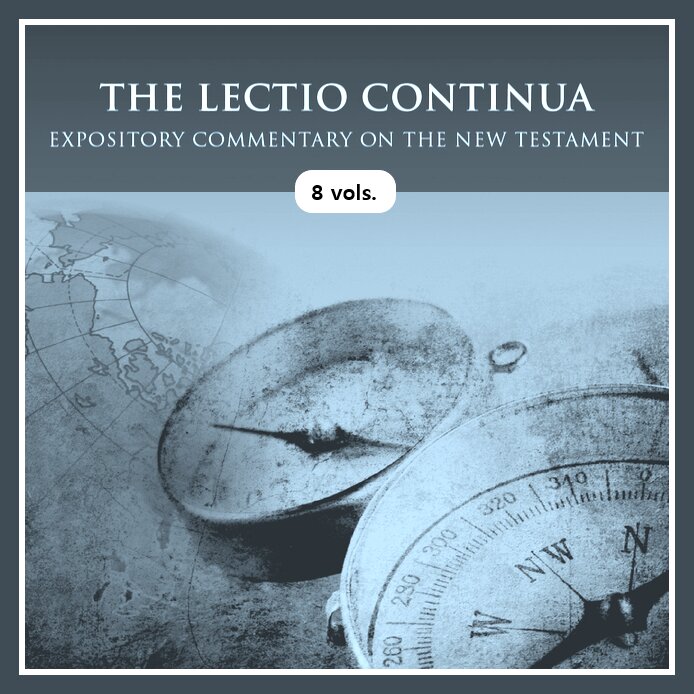 The Lectio Continua Expository Commentary on the New Testament  (8 vols.)