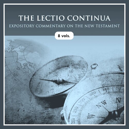 The Lectio Continua Expository Commentary on the New Testament | LCEC  (8 vols.)