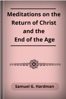 Meditations on the Return of Christ and the End of the Age