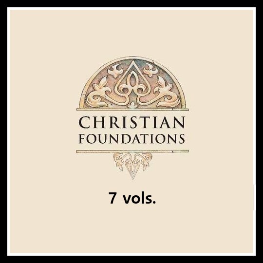 Christian Foundations Series (7 vols.)