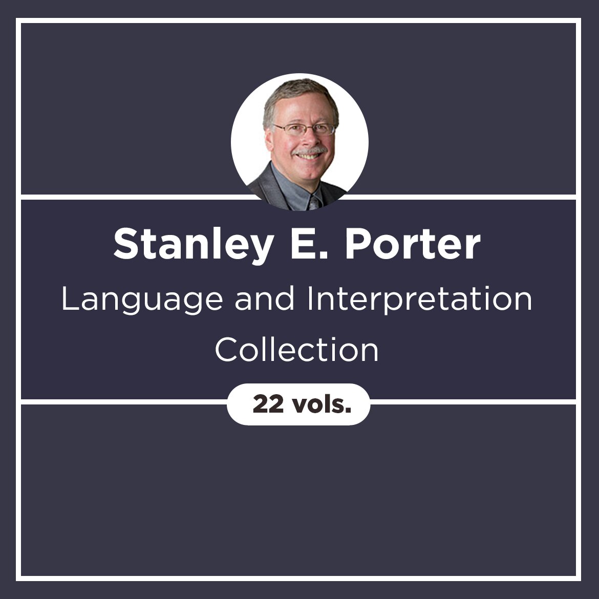 Stanley E. Porter Language and Interpretation Collection (22 vols.)
