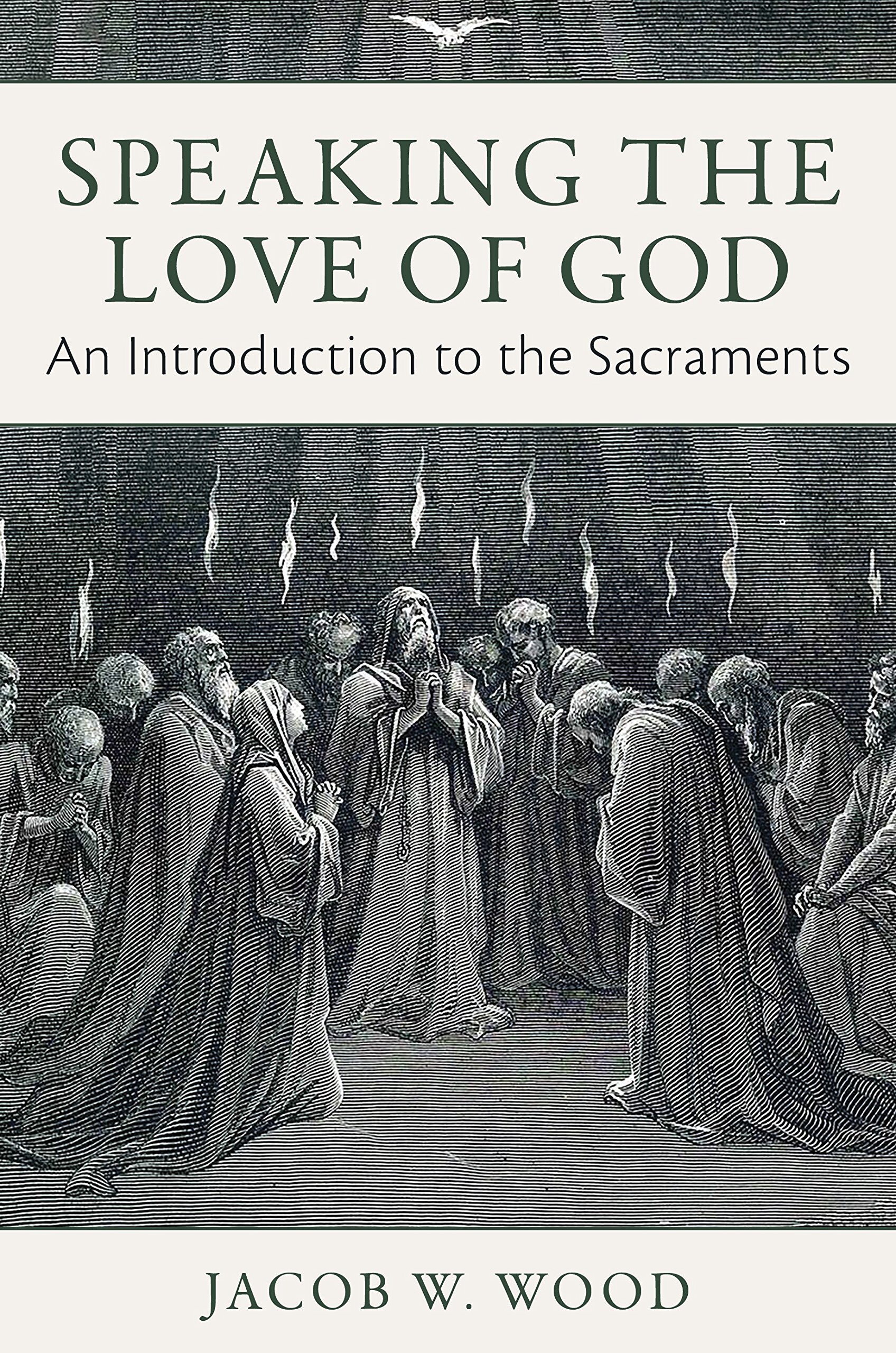 Speaking the Love of God: An Introduction to the Sacraments