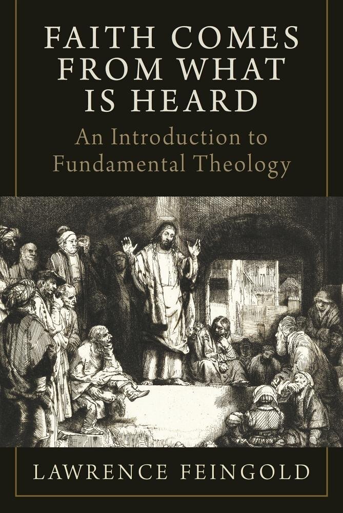Faith Comes from What is Heard: An Introduction to Fundamental Theology