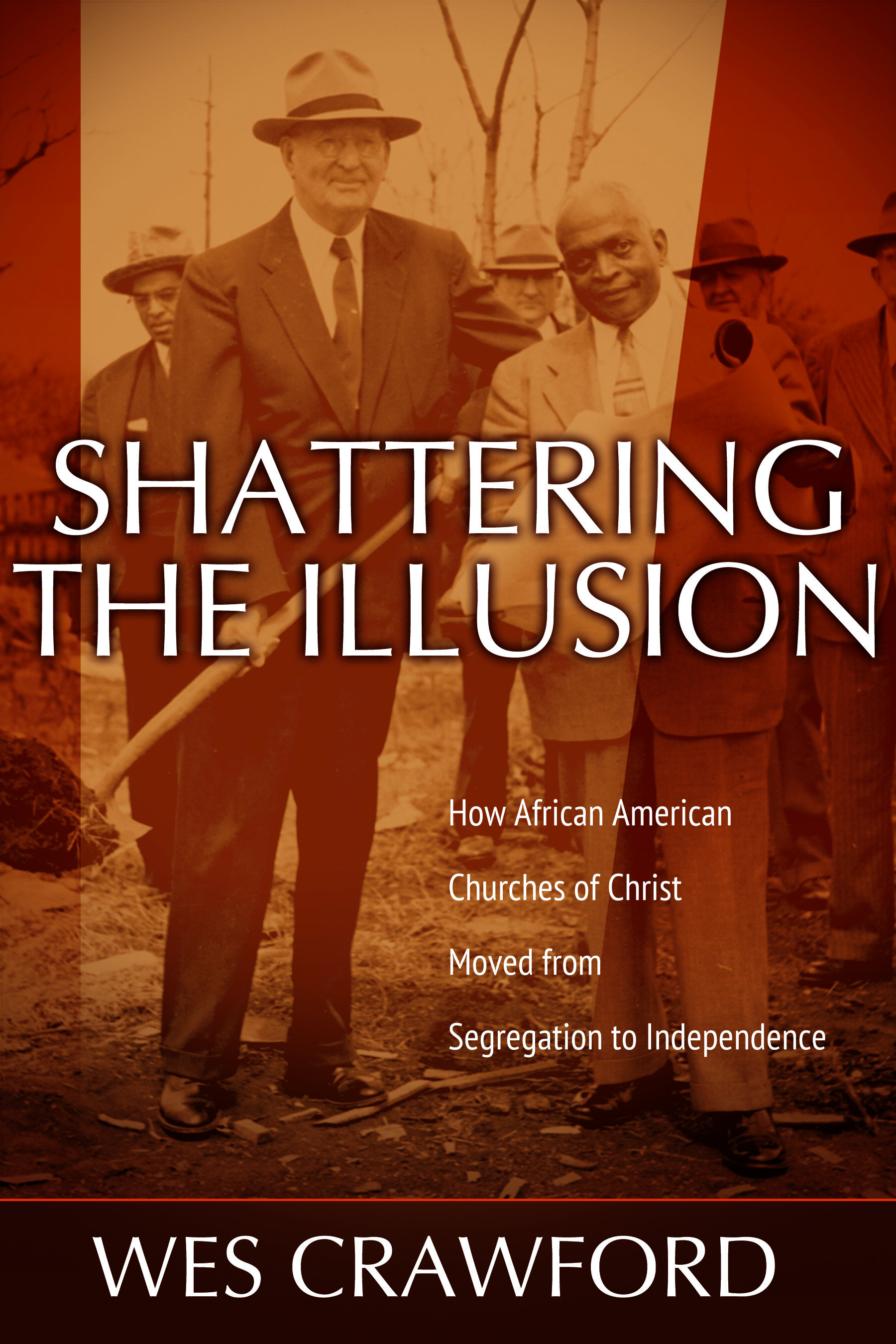 Shattering the Illusion: How African American Churches of Christ Moved from Segregation to Independence