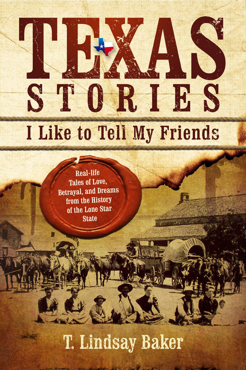  Real-life Tales of Love, Betrayal, and Dreams from the History of the Lone Star State