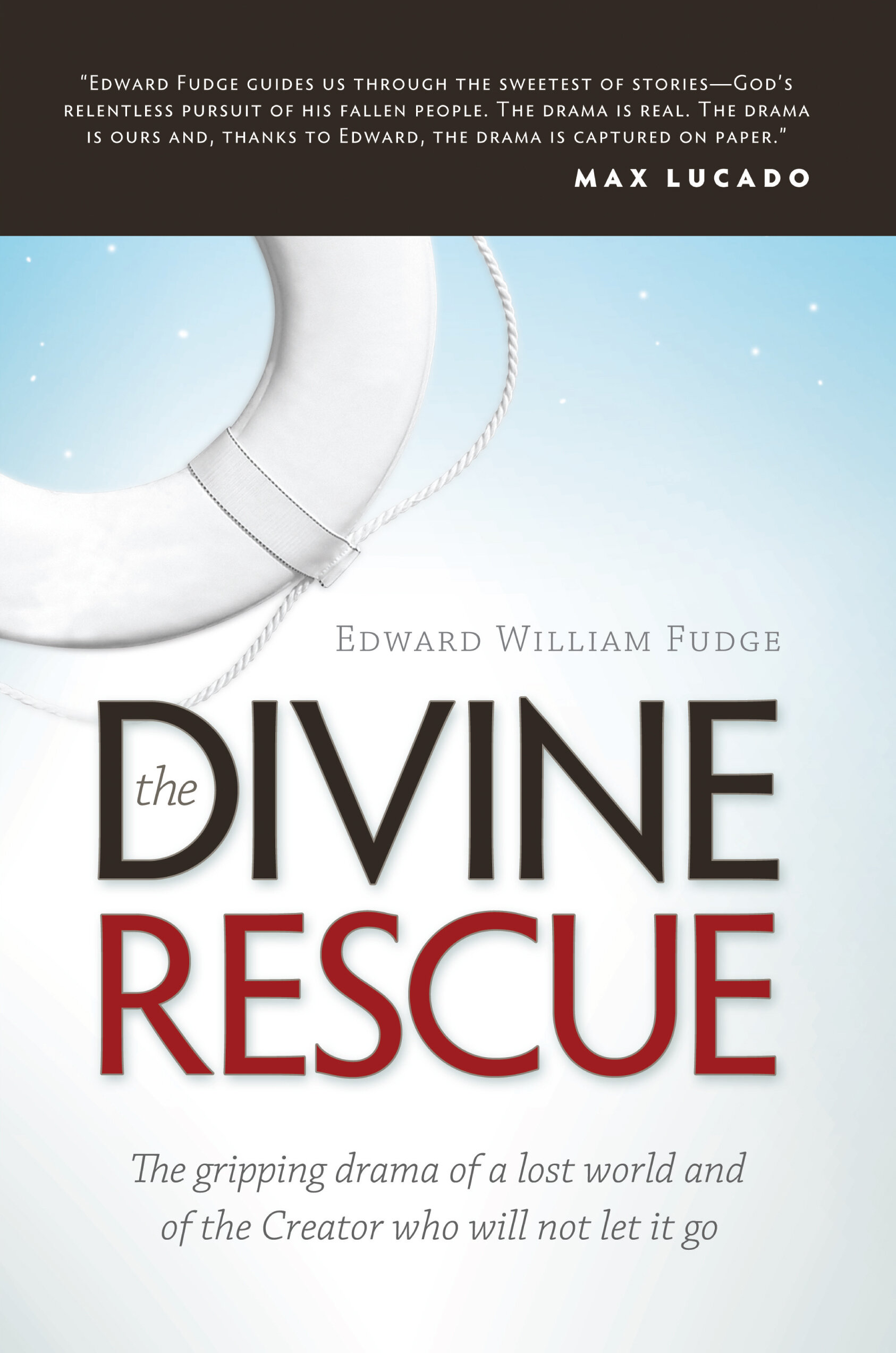 The Divine Rescue: The gripping drama of a lost world and of the creator who will not let it go