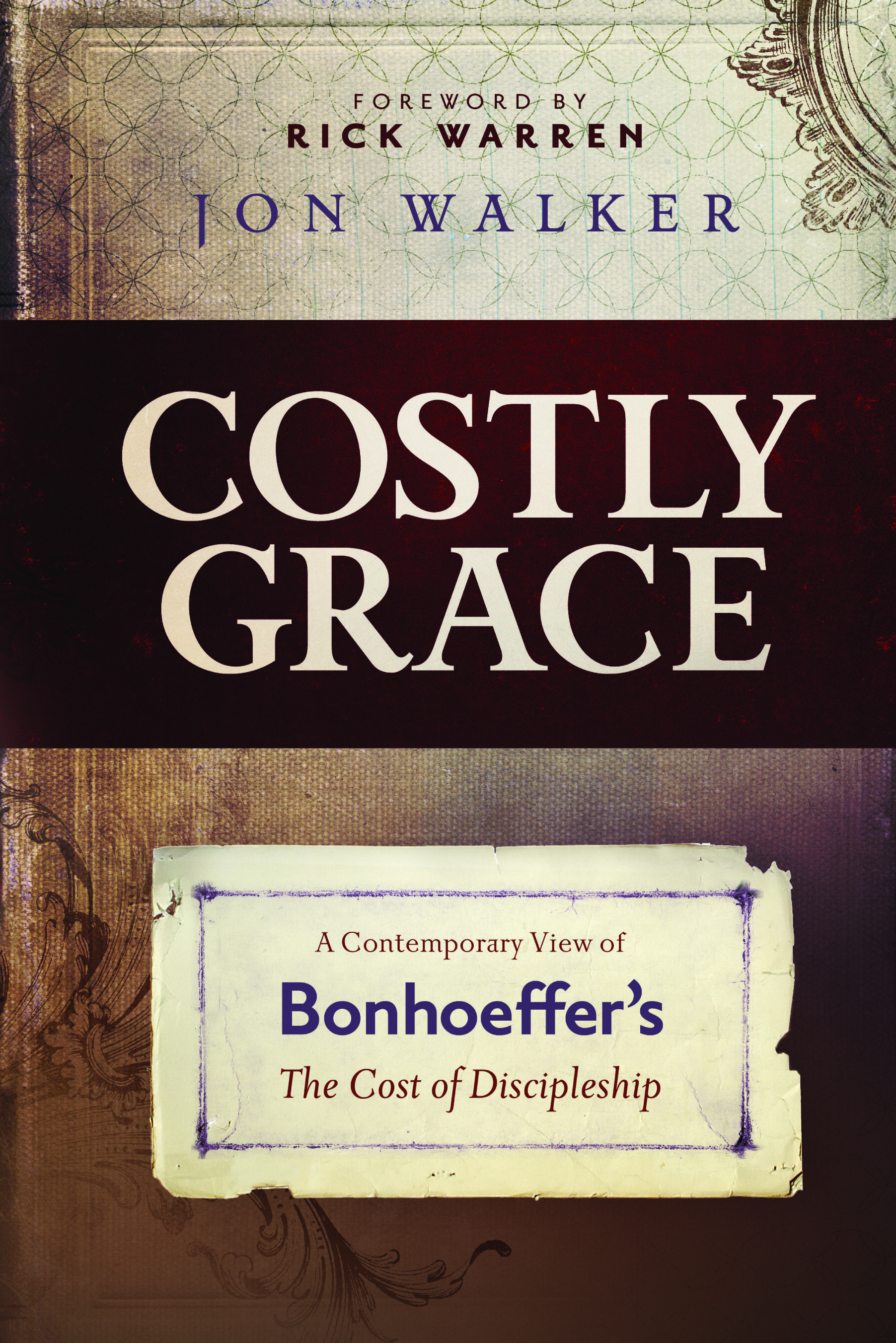 Costly Grace: A Contemporary View of Bonhoeffer's The Cost of Discipleship