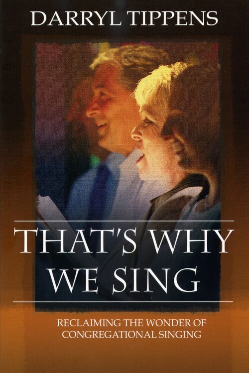 That's Why We Sing: Reclaiming the Wonder of Congregational Singing