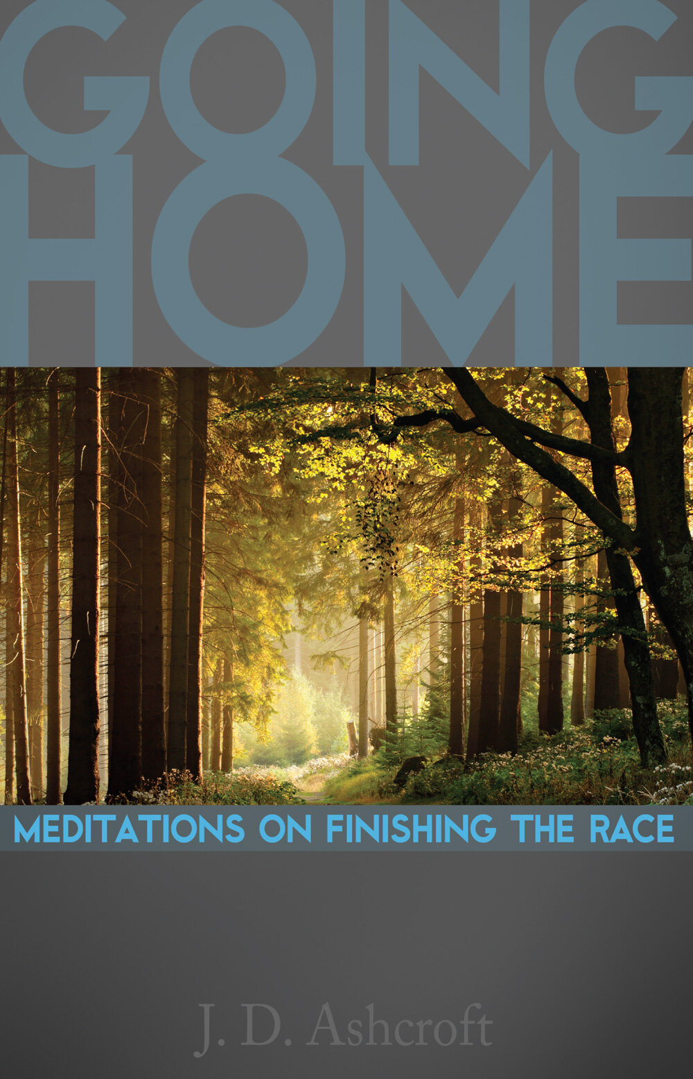 Going Home: Meditations on Finishing the Race