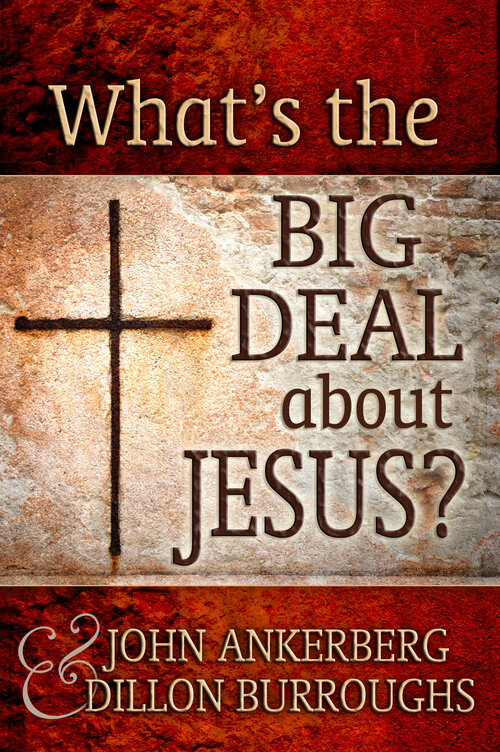 What’s the Big Deal About Jesus?
