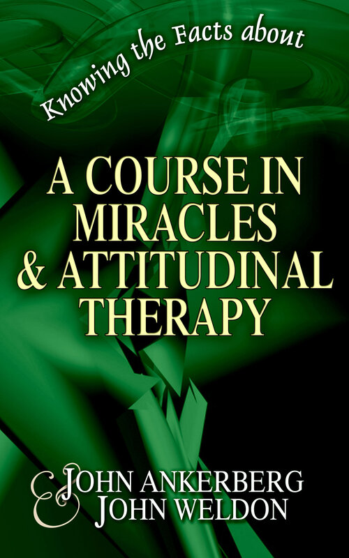 Knowing the Facts about A Course in Miracles/Attitudinal Therapy