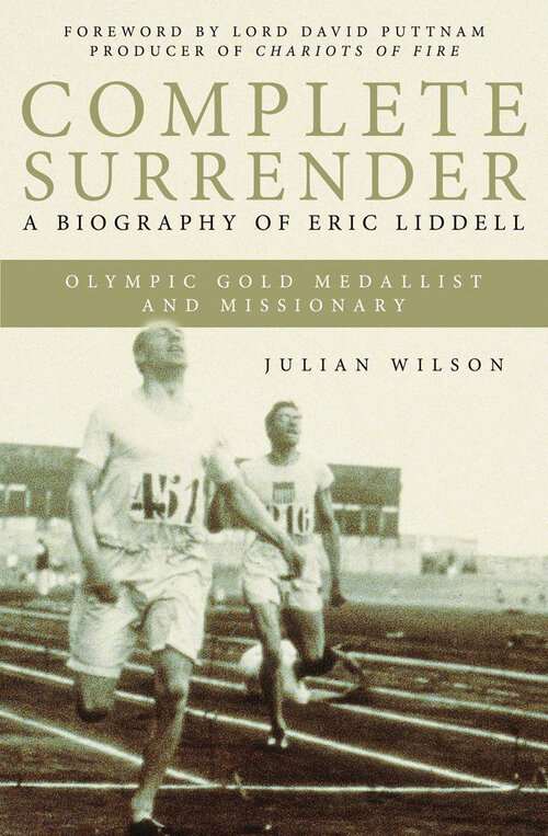 Complete Surrender: Complete Surrender, Biography Of Eric Liddell