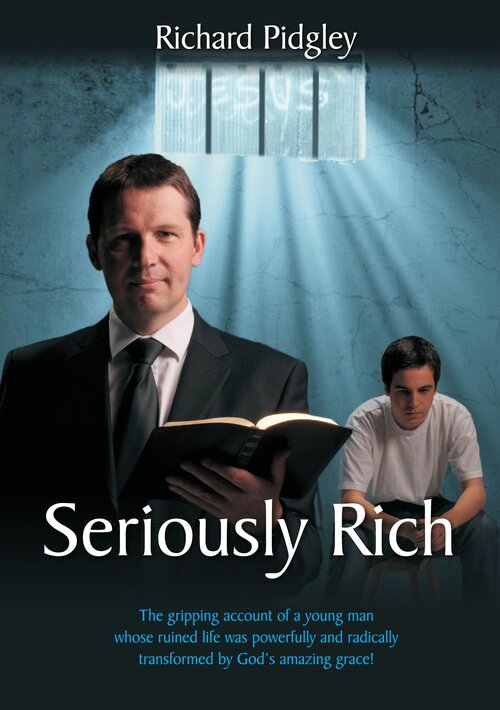 Seriously Rich: A Young Mans Life Radically Changed