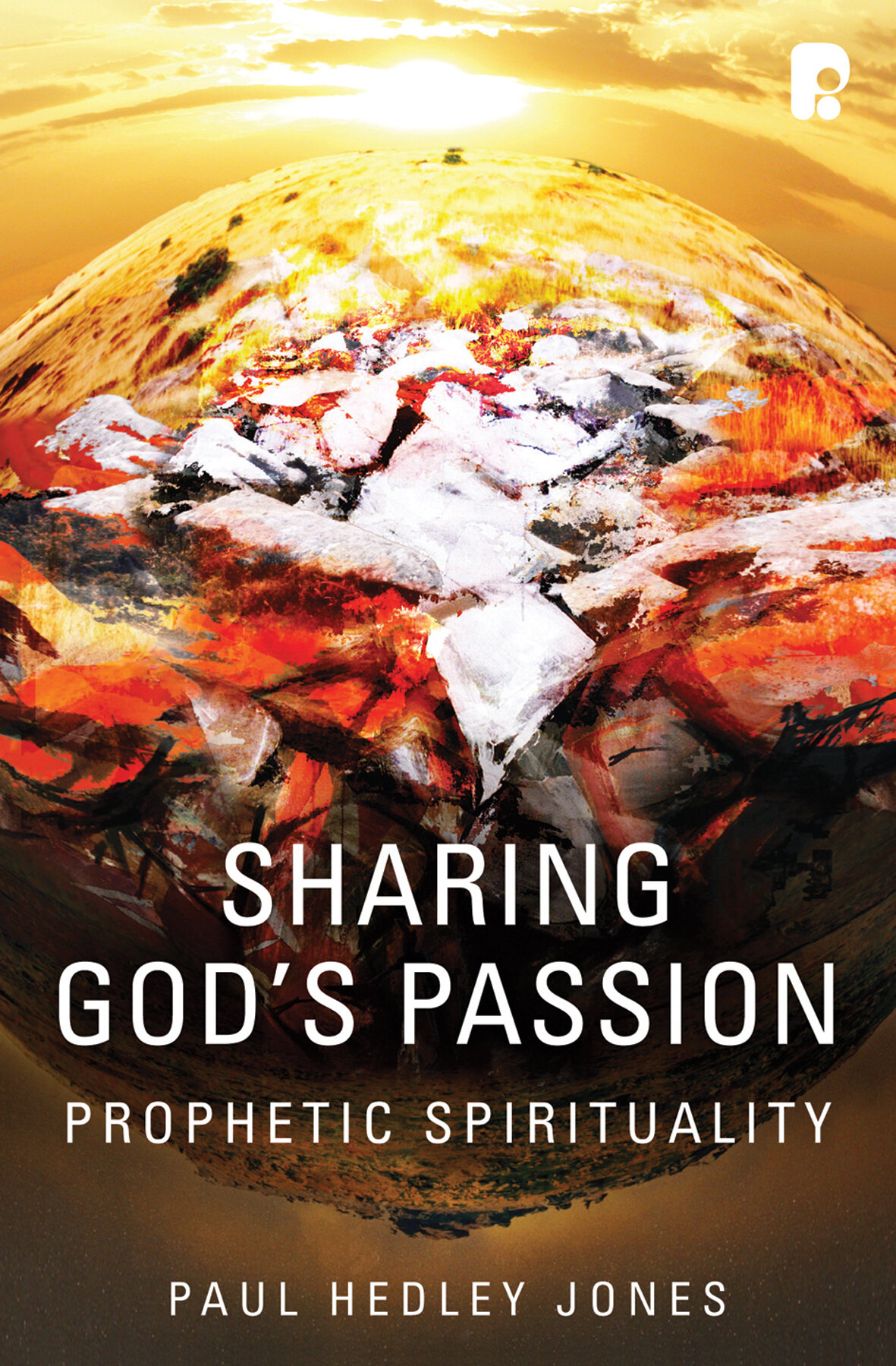 Sharing Gods Passion Prophetic Spirituality Logos Bible Software