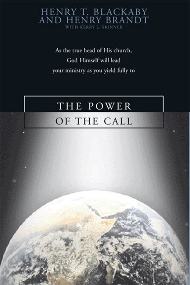 The Power of the Call: As the True Head of His Church, God Himself Will Lead Your Ministry as You Yield Fully To