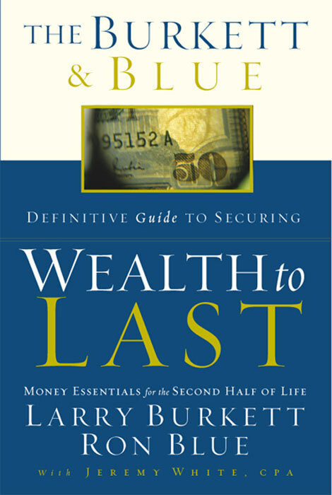 The Burkett and Blue Definitive Guide to Securing Wealth to Last: Money Essentials for the Second Half of Life