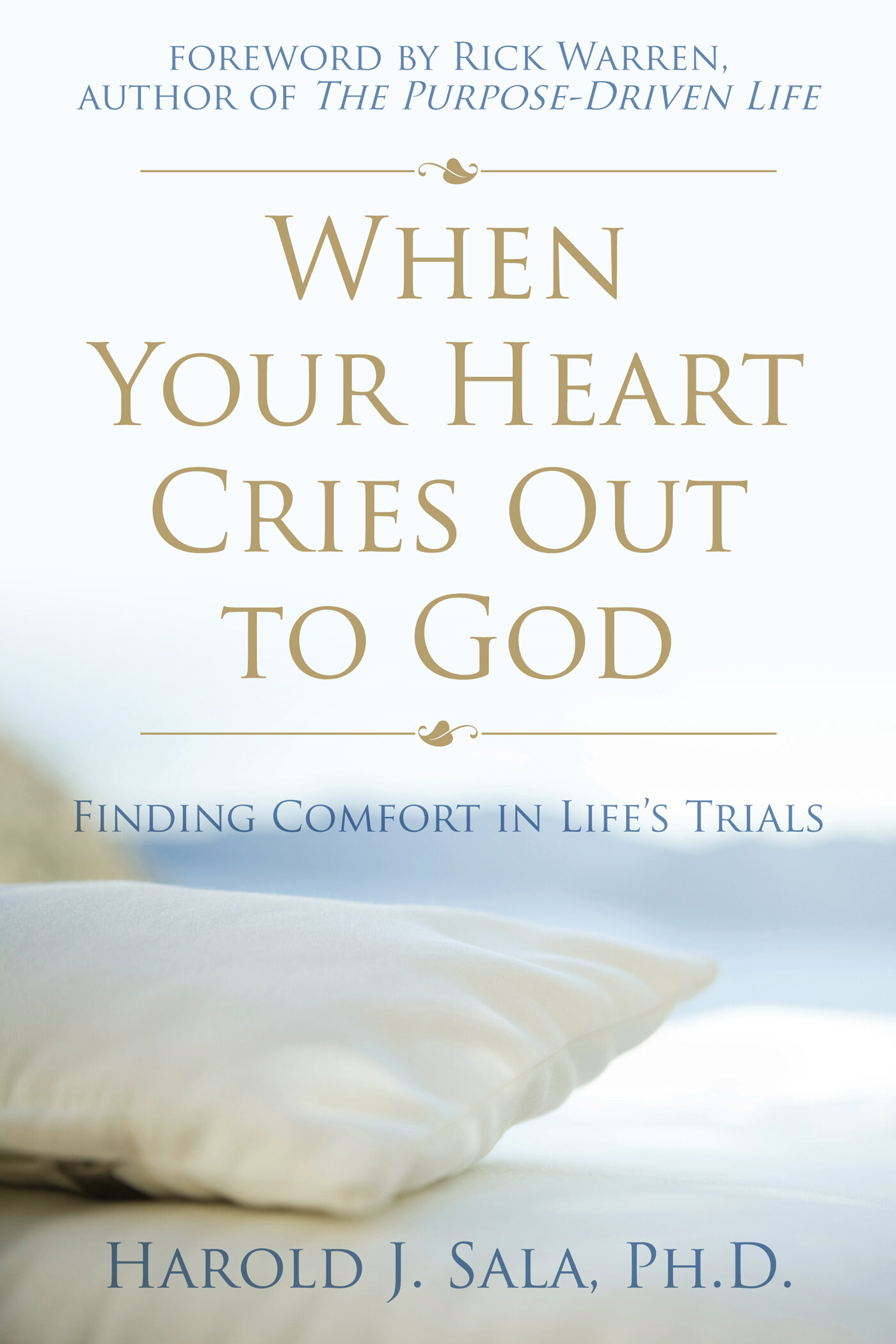When Your Heart Cries Out to God: Finding Comfort in Life’s Trials