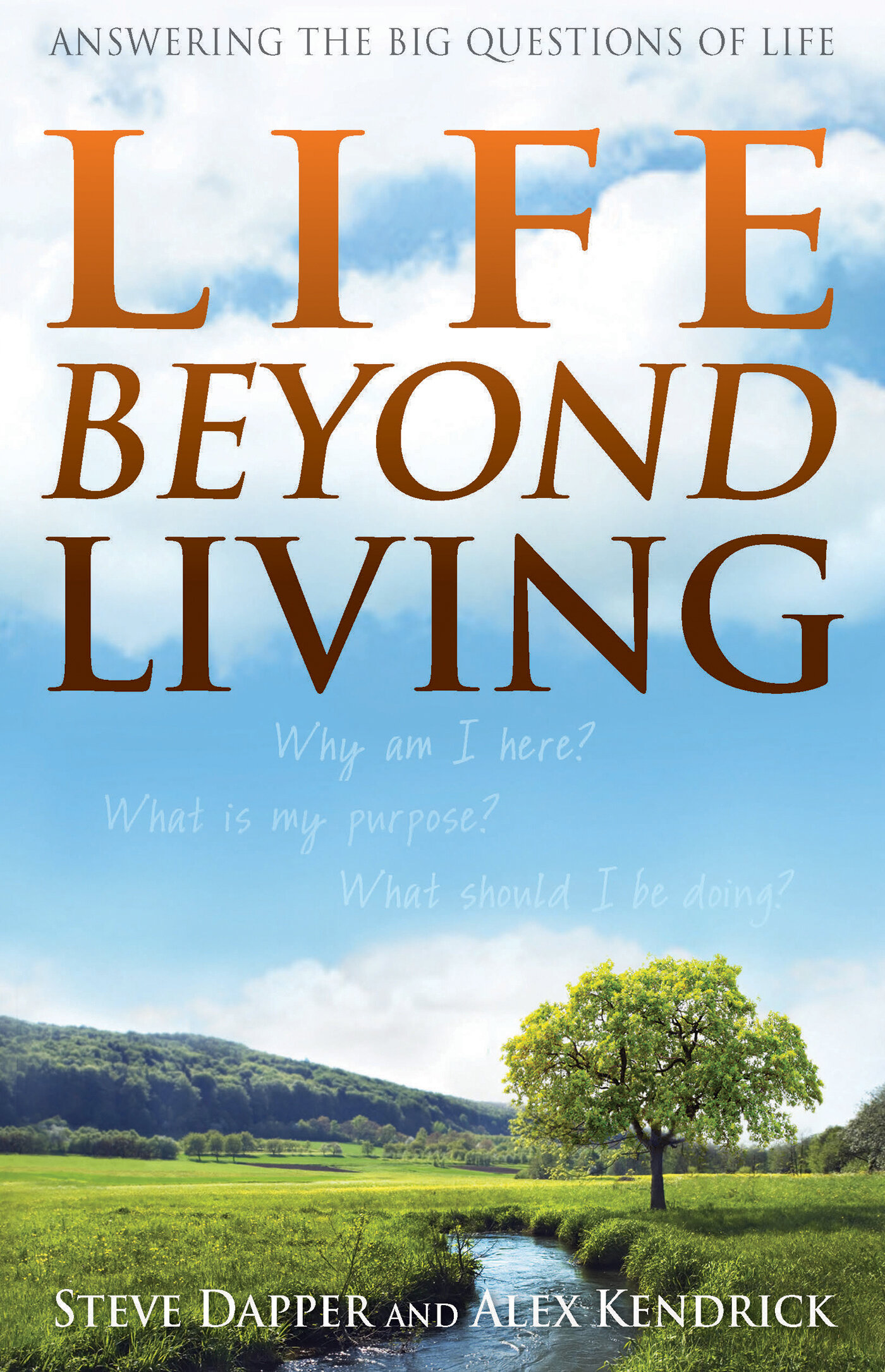 Life Beyond Living: Answering the Big Questions of Life