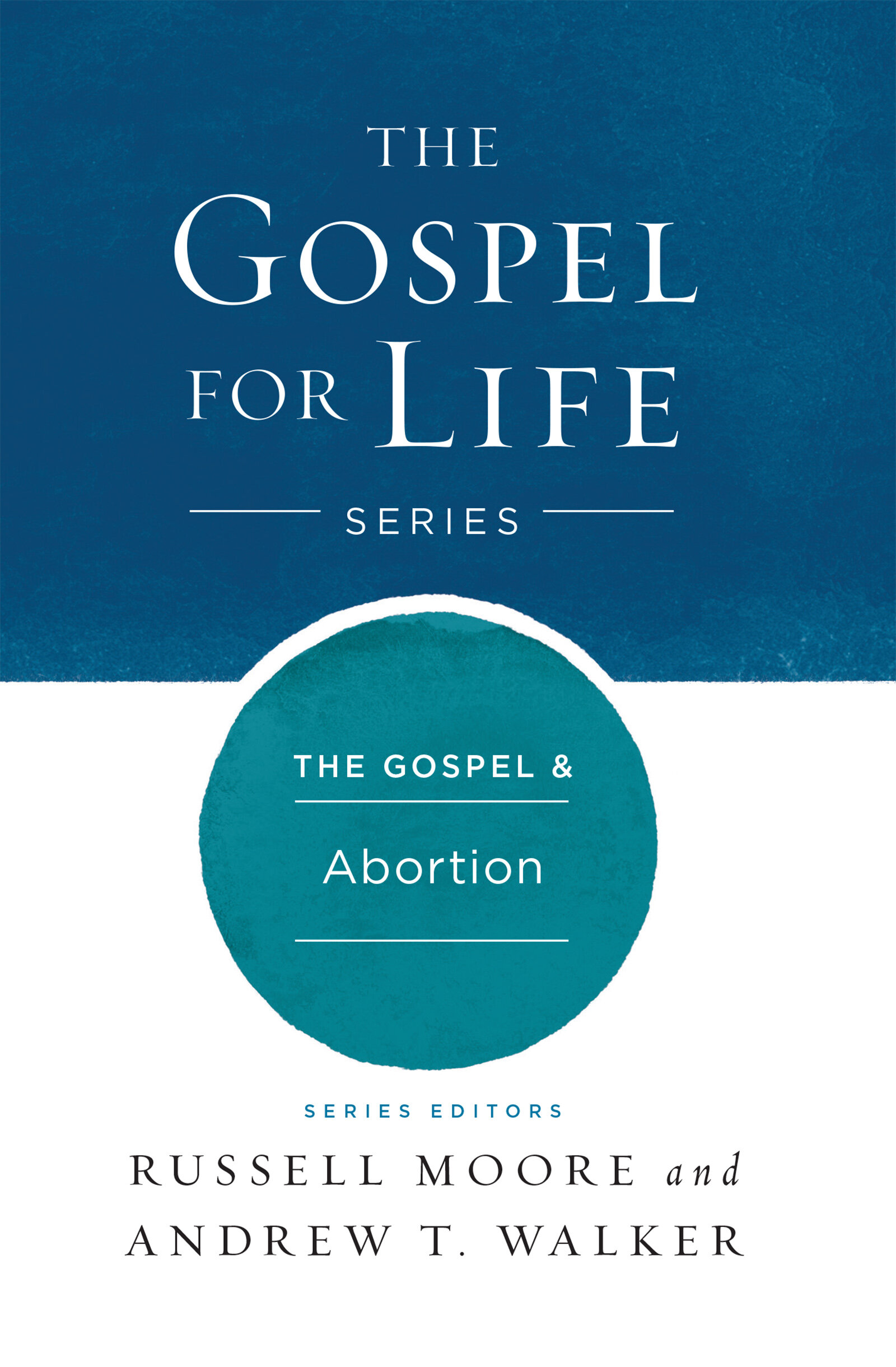 The Gospel and Abortion: Gospel For Life
