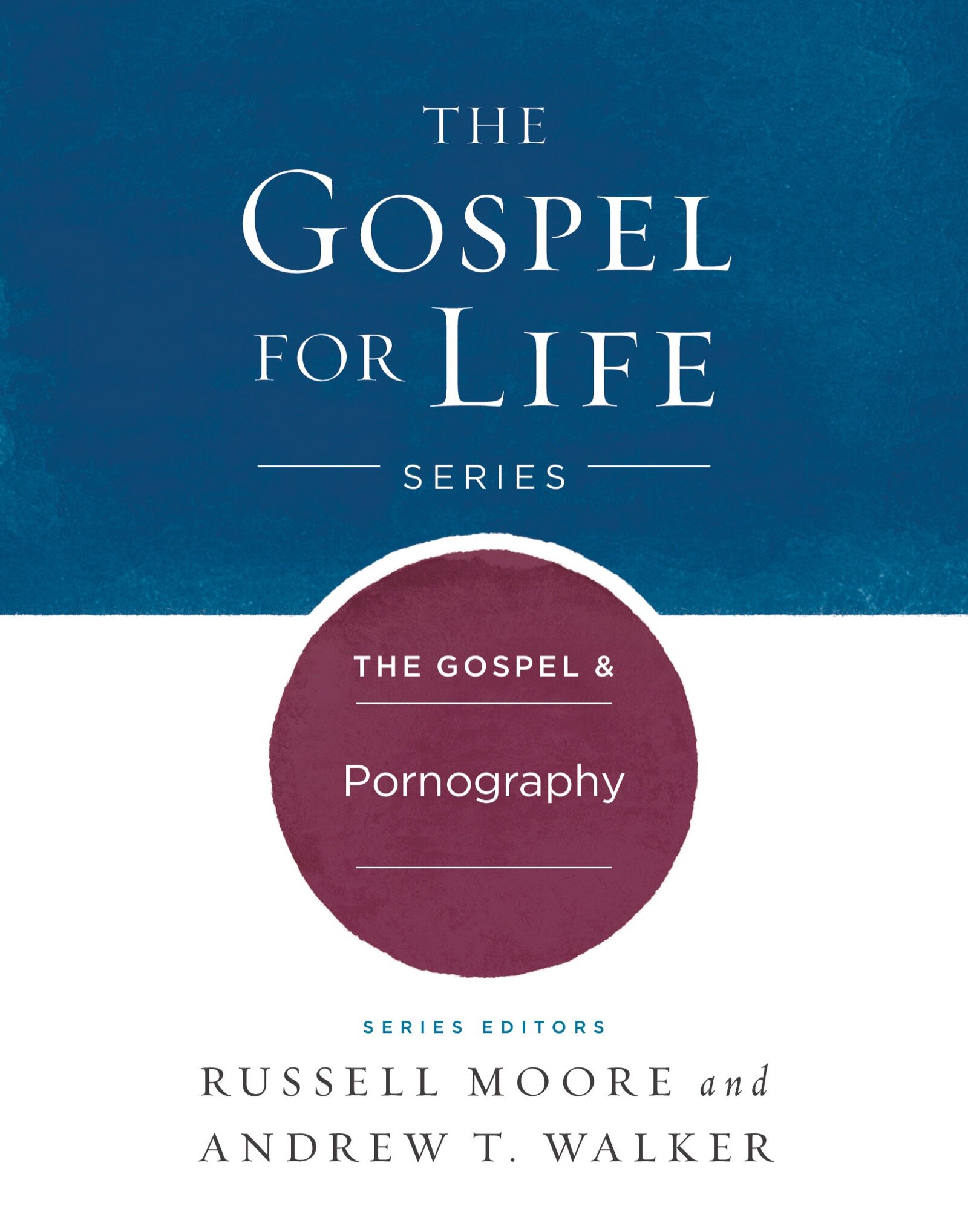 The Gospel and Pornography: Gospel For Life