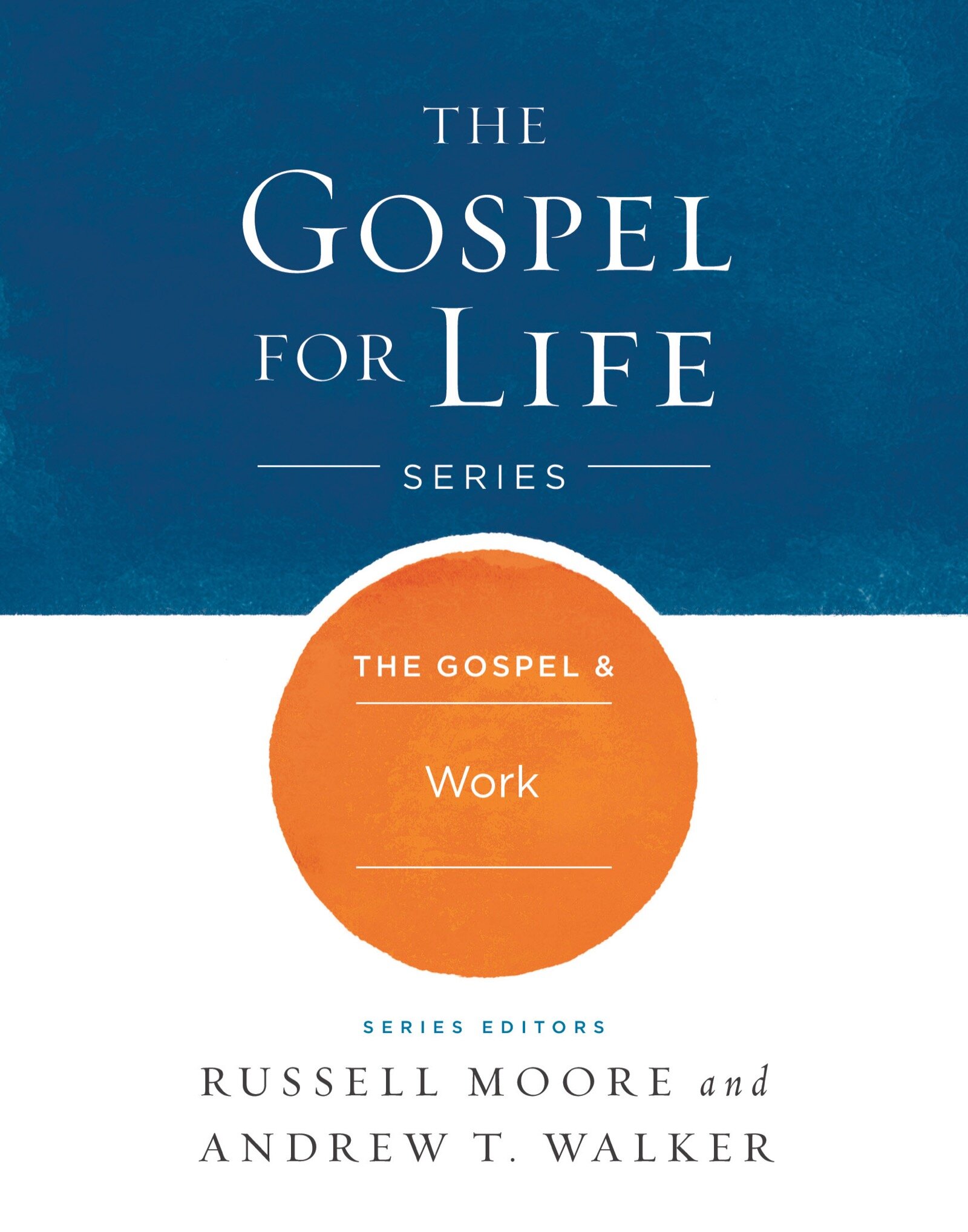The Gospel and Work: Gospel For Life