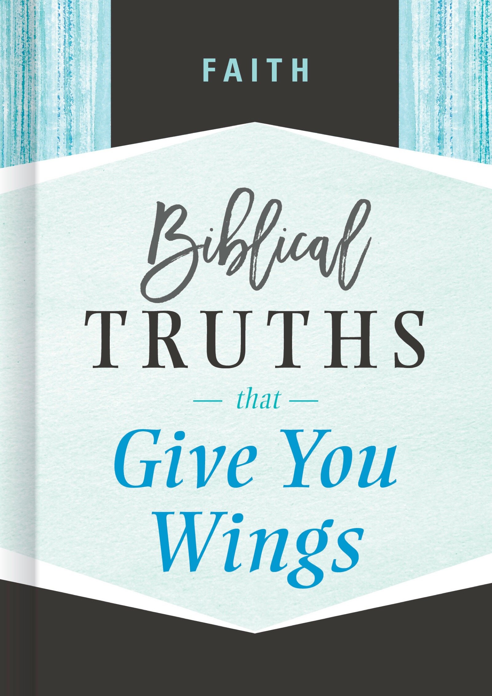 Faith Biblical Truths that Give You Wings Logos Bible Software