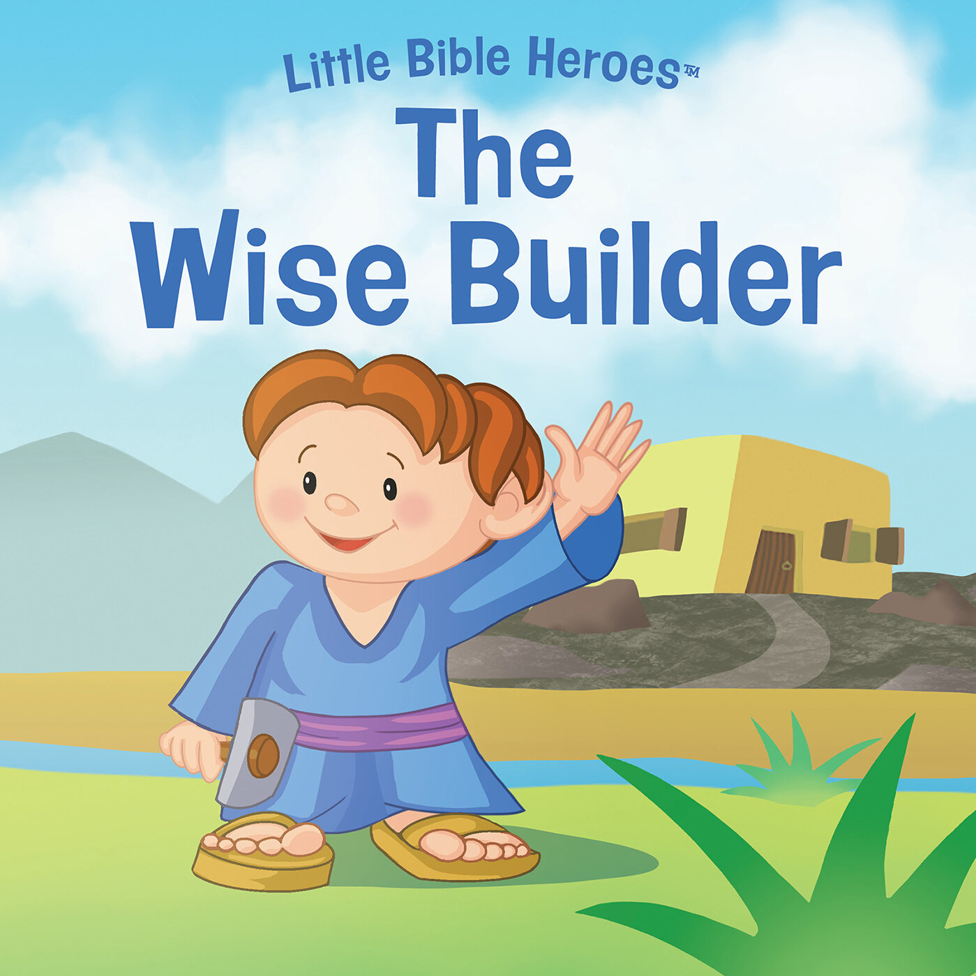 The Wise Builder: Little Bible Heroes™