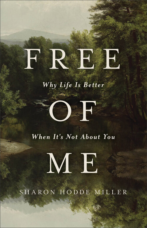 Free of Me: Why Life Is Better When It's Not about You