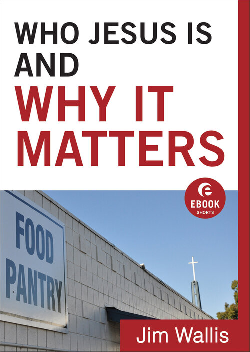 Who Jesus Is and Why It Matters: Ebook Shorts