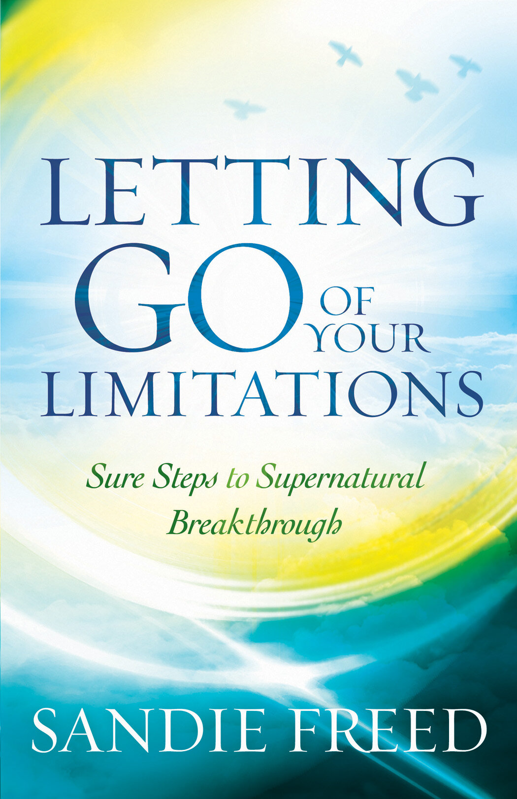 Letting Go of Your Limitations: Experiencing God's Transforming Power