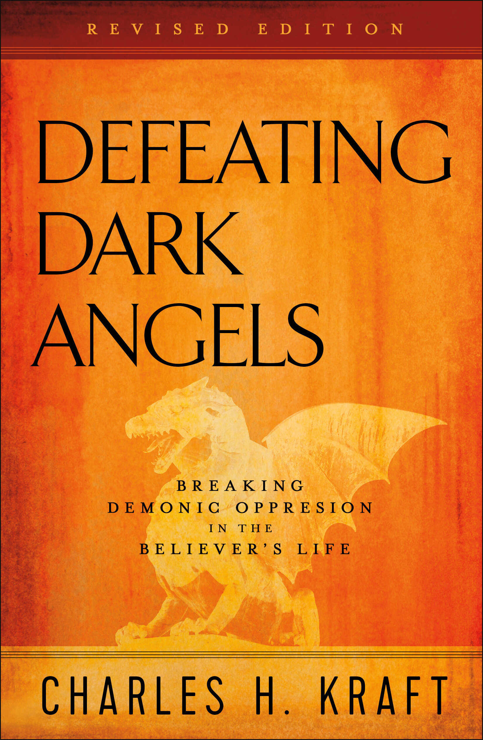 Defeating Dark Angels: Breaking Demonic Oppression in the Believer's Life