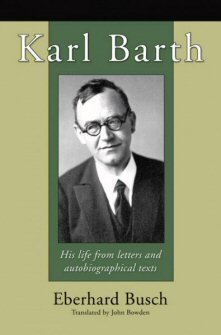 Karl Barth: His Life from Letters and Autobiographical Texts